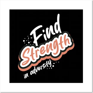 Find Strength In Adversity Motivation Posters and Art